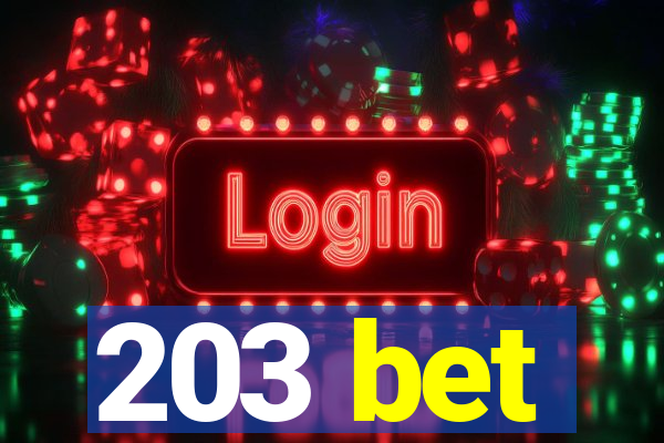 203 bet